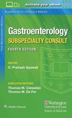 The Washington Manual Gastroenterology Subspecialty Consult - Gyawali, Chandra, Dr., MD