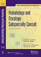 The Washington Manual: Hematology and Oncology: Subspecialty Consult