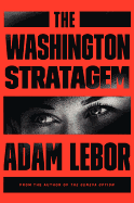 The Washington Stratagem: A Yael Azoulay Novel - LeBor, Adam