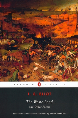 The Waste Land and Other Poems - Eliot, T S, and Kermode, Frank (Editor)