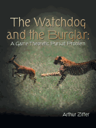The Watchdog and the Burglar: A Game-Theoretic Pursuit Problem