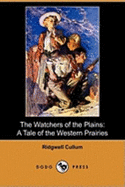 The Watchers of the Plains: A Tale of the Western Prairies (Dodo Press)