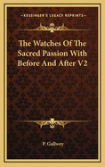 The Watches of the Sacred Passion with Before and After V2