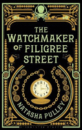 The Watchmaker of Filigree Street: The extraordinary, imaginative, magical debut novel