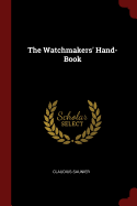 The Watchmakers' Hand-Book