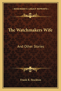 The Watchmaker's Wife and Other Stories