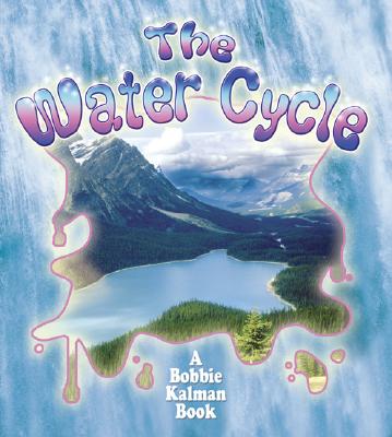 The Water Cycle - Kalman, Bobbie