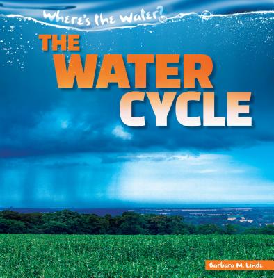 The Water Cycle - Linde, Barbara M