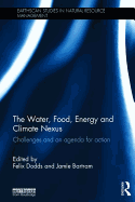The Water, Food, Energy and Climate Nexus: Challenges and an agenda for action