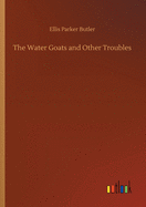 The Water Goats and Other Troubles