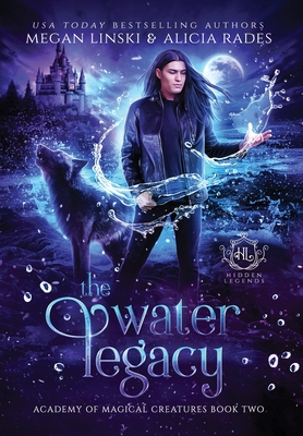 The Water Legacy - Linski, Megan, and Rades, Alicia, and Legends, Hidden