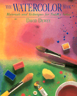 The Watercolor Book: Materials and Techniques for Today's Artists