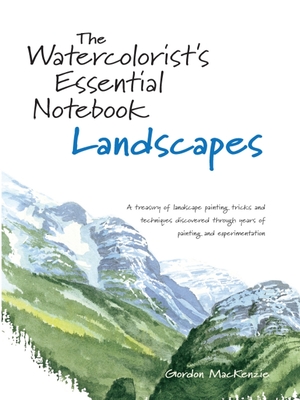 The Watercolorist's Essential Notebook - Landscapes - MacKenzie, Gordon