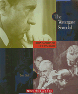 The Watergate Scandal - Elish, Dan