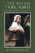 The Waters of Arcamo: Book Two of the Arcamo Saga