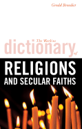 The Watkins Dictionary of Religions and Secular Faiths - Benedict, Gerald