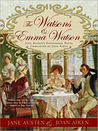 The Watsons and Emma Watson: Jane Austen's Unfinished Novel Completed by Joan Aiken