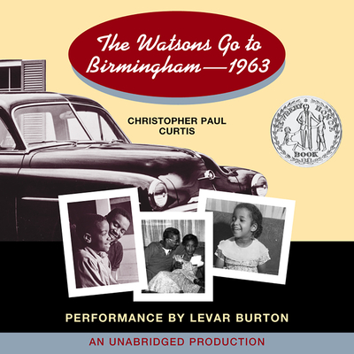 The Watsons Go to Birmingham - 1963 - Curtis, Christopher Paul, and Burton, Levar (Read by)