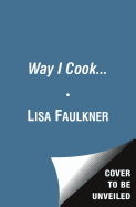 The Way I Cook... - Faulkner, Lisa