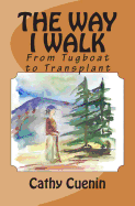 The Way I Walk: From Tugboat to Transplant