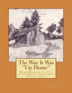 The Way it Was "Up Home": Remembrances of Life in the Rural Northern Appalachians