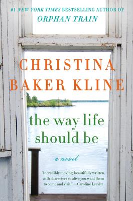 The Way Life Should Be - Kline, Christina Baker