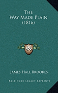 The Way Made Plain (1816) - Brookes, James Hall