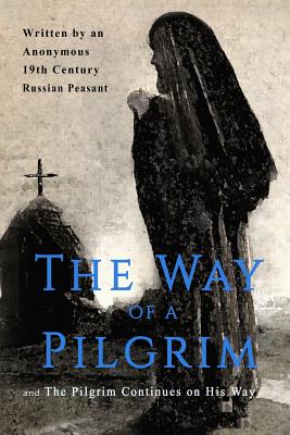The Way of a Pilgrim and the Pilgrim Continues on His Way - 19th Century Russian Peasant, Anonymous