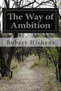 The Way of Ambition - Hichens, Robert