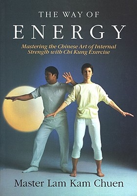 The Way of Energy: A Gaia Original - Chuen, Lam Kam, Master