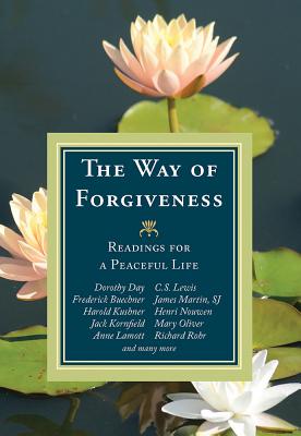 The Way of Forgiveness: Readings for a Peaceful Life - Leach, Michael (Editor), and Keane, James (Editor), and Goodnough, Doris (Editor)
