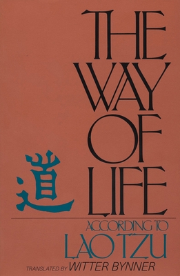 The Way of Life According to Lao Tzu - Bynner, Witter