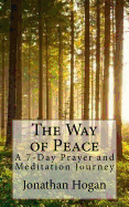The Way of Peace: A 7-Day Prayer and Meditation Journey