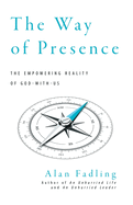 The Way of Presence: The Empowering Reality of God-With-Us