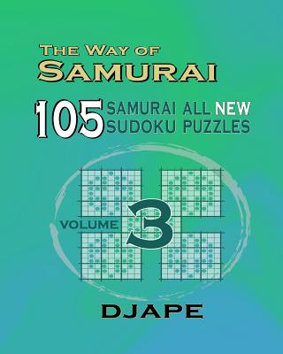 The Way Of Samurai 3: 105 Samurai All New Sudoku Puzzles - Ape, Dj