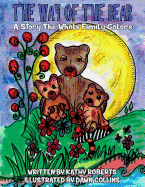 The Way of the Bear: A Story the Whole Family Colors