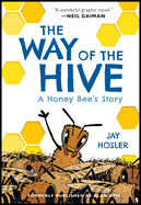 The Way of the Hive: A Honey Bee's Story