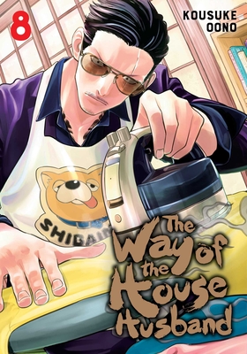 The Way of the Househusband, Vol. 8 - Oono, Kousuke