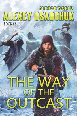 The Way of the Outcast (Mirror World Book #3) - Osadchuk, Alexey