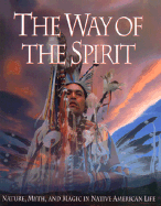 The Way of the Spirit: Native American Ceremonies and Traditions