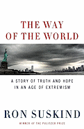 The Way of the World: A Story of Truth and Hope in an Age of Extremism - Suskind, Ron, and Random House