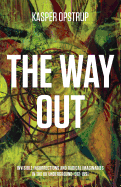 The Way Out: Invisible Insurrections and Radical Imaginaries in the UK Underground 1961-1991
