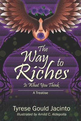The Way to Riches: Is What You Think - Gould Jacinto, Tyrese