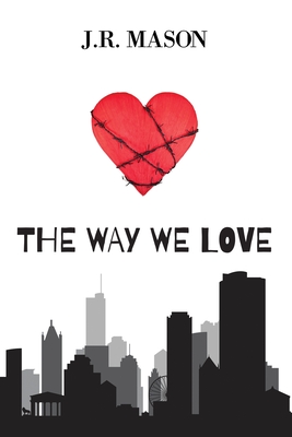 The Way We Love - Mason, J R