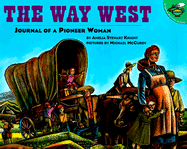 The Way West: Journal of a Pioneer Woman - Knight, Amelia S, and McCurdy, Michael