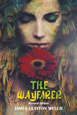 The Wayfarer (Revised Edition) - Welch, James