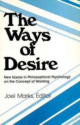 The Ways of Desire - Marks, Joel (Editor)