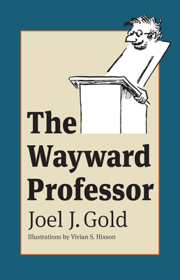 The Wayward Professor - Gold, Joel J