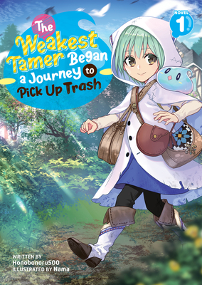 The Weakest Tamer Began a Journey to Pick Up Trash (Light Novel) Vol. 1 - Honobonoru500