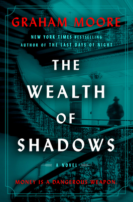 The Wealth of Shadows - Moore, Graham